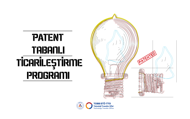 Patent Tabanlı Ticarileştirme Programı başvuruları başladı
